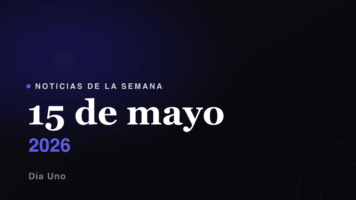 Noticias de la semana — 15 de mayo 2026