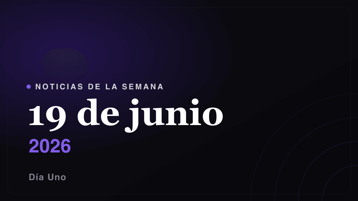 Noticias de la semana — 19 de junio 2026