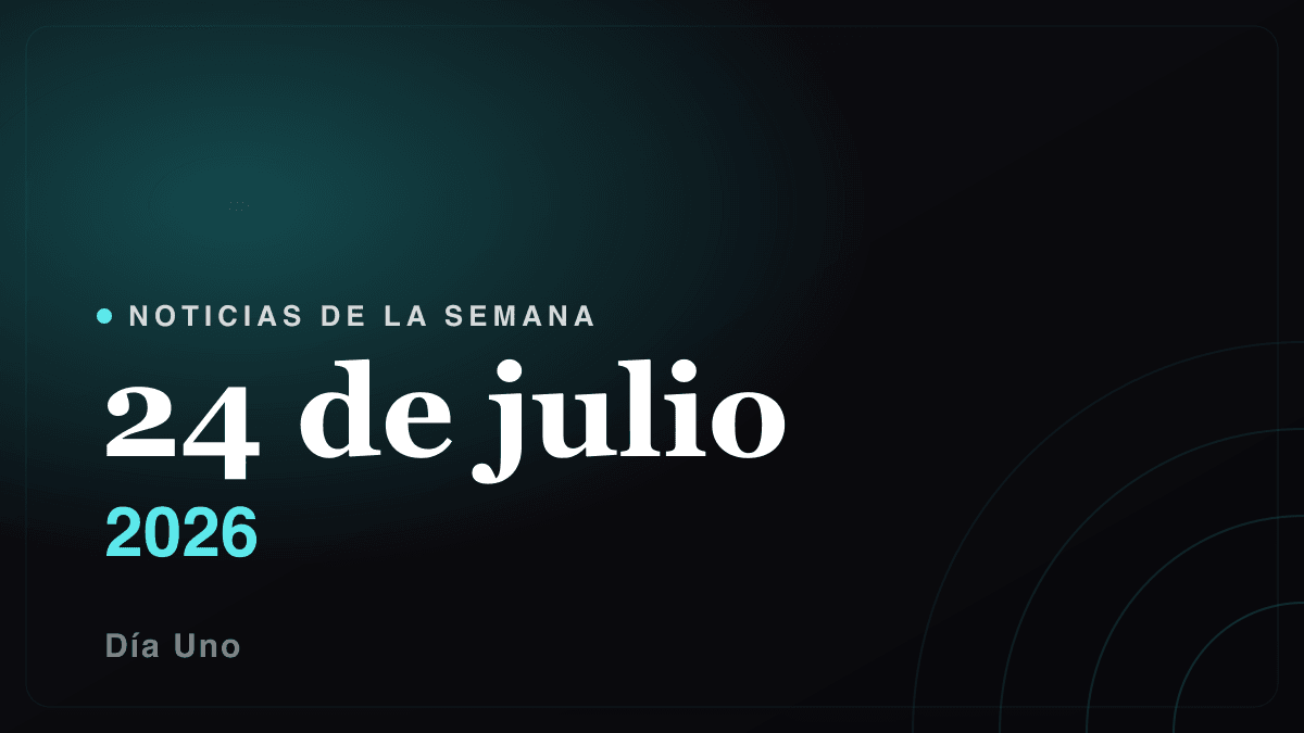 Noticias de la semana — 24 de julio 2026