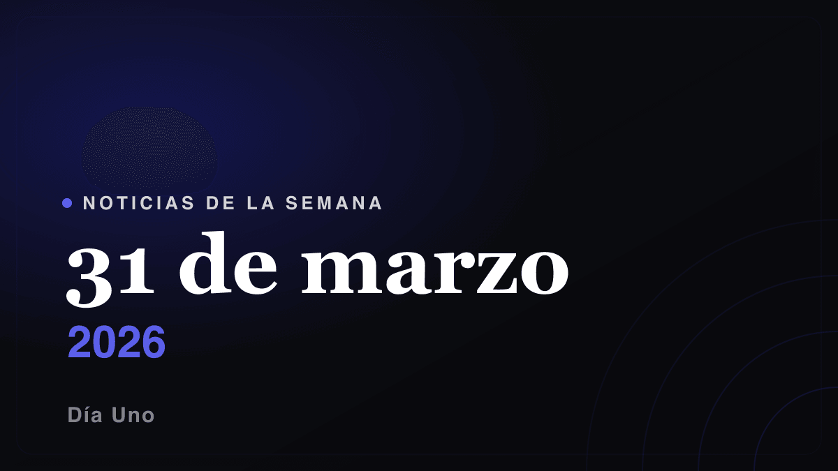 Noticias de la semana — 31 de marzo 2026
