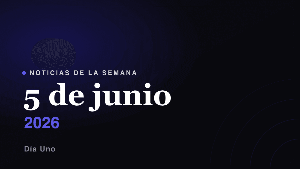 Noticias de la semana — 5 de junio 2026